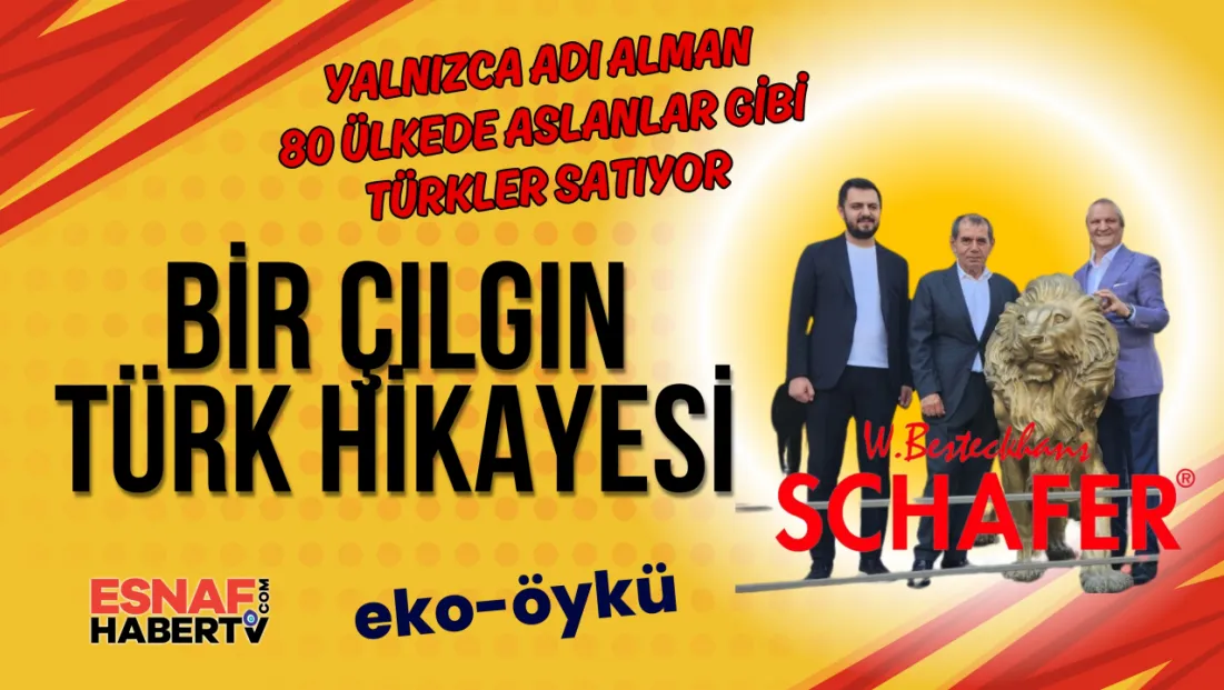 80 Ülkede Aslanlar gibi  Schafer Markasını Satıyorlar