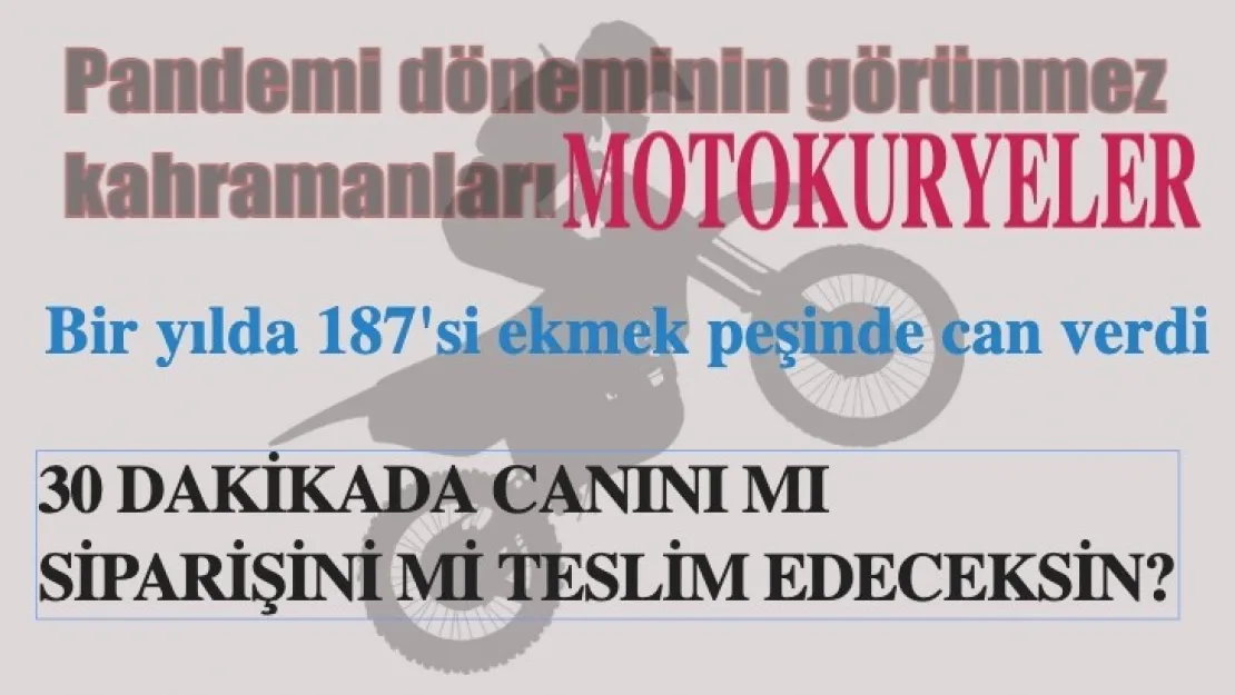 30 dakikada canını mı siparişini mi yetiştirecek?