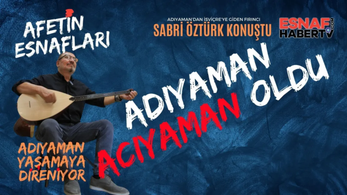 Adıyaman acıyaman oldu!