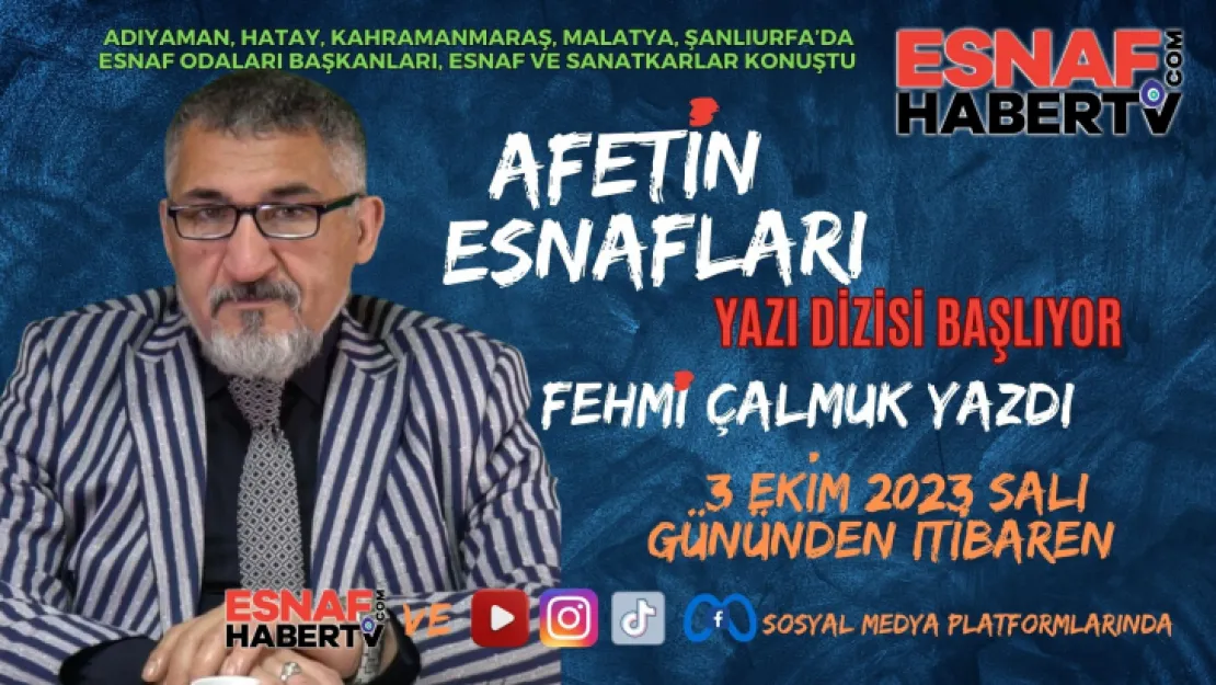 Afetin Esnafları Yazı Dizisi Başlıyor