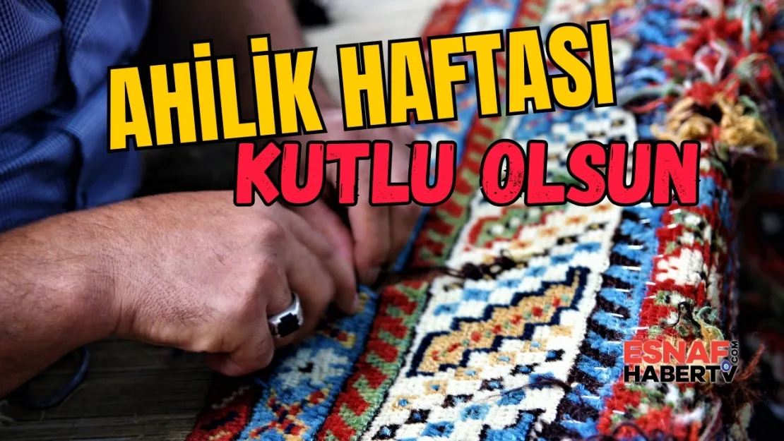 Ahilik Haftası Kutlu Olsun