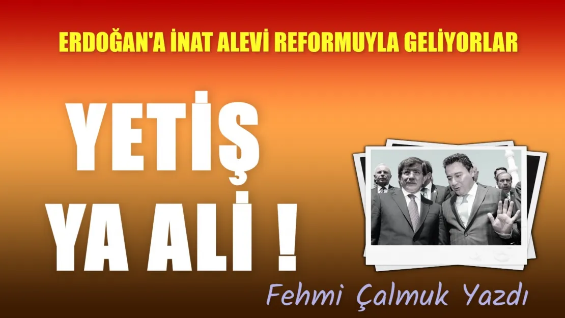 AK Parti'den Kopanlar Alevilik Reformuyla Geliyor, Yetiş Ya Ali !