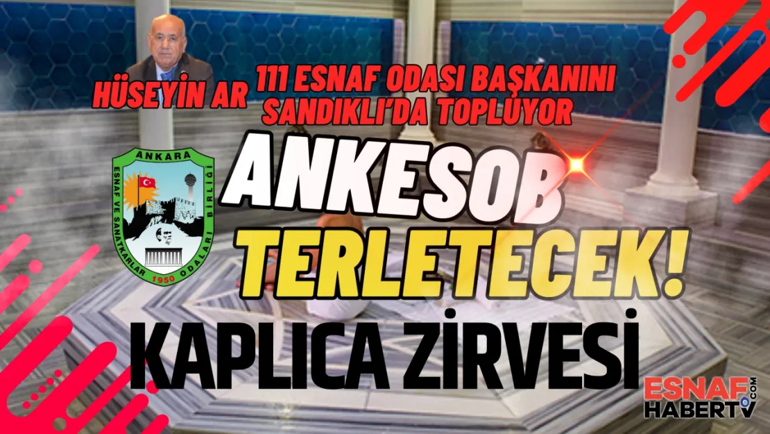 ANKESOB Kaplıca'da Zirve Topluyor