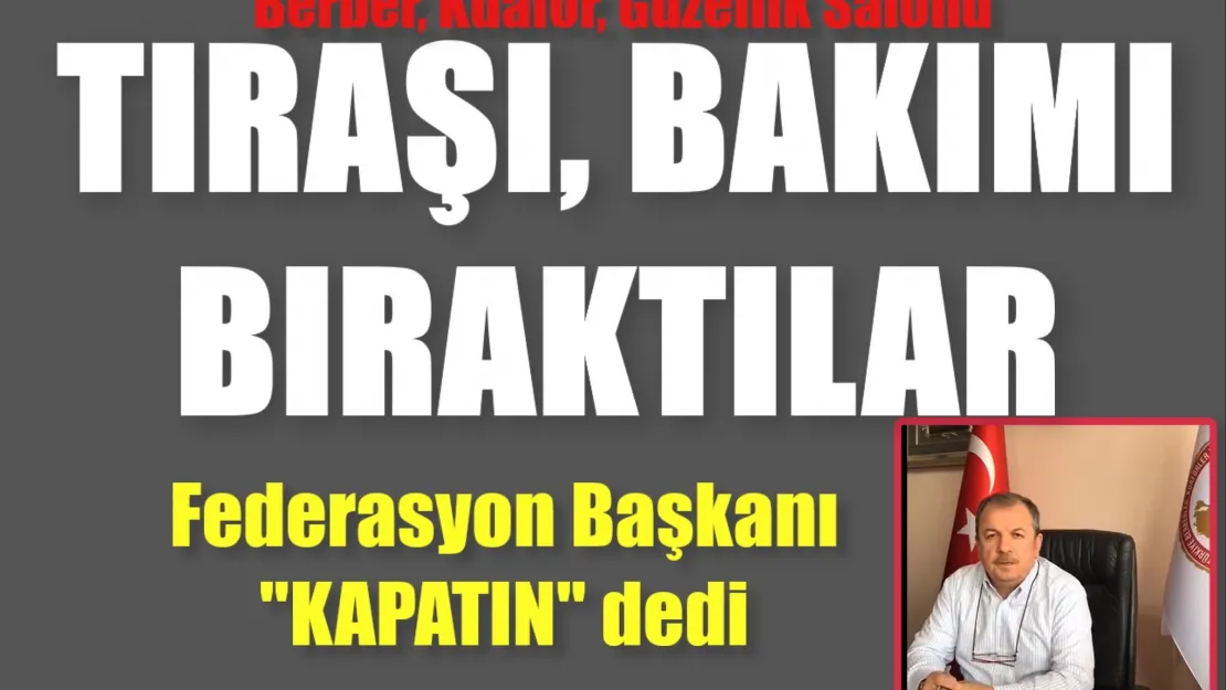 Başkan 'Kapatın' Dedi