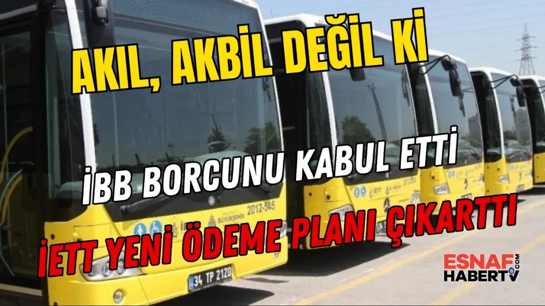 İBB 'Borcunu' Kabul Edip Yeni Ödeme Sistemini Devreye Sokuyor!