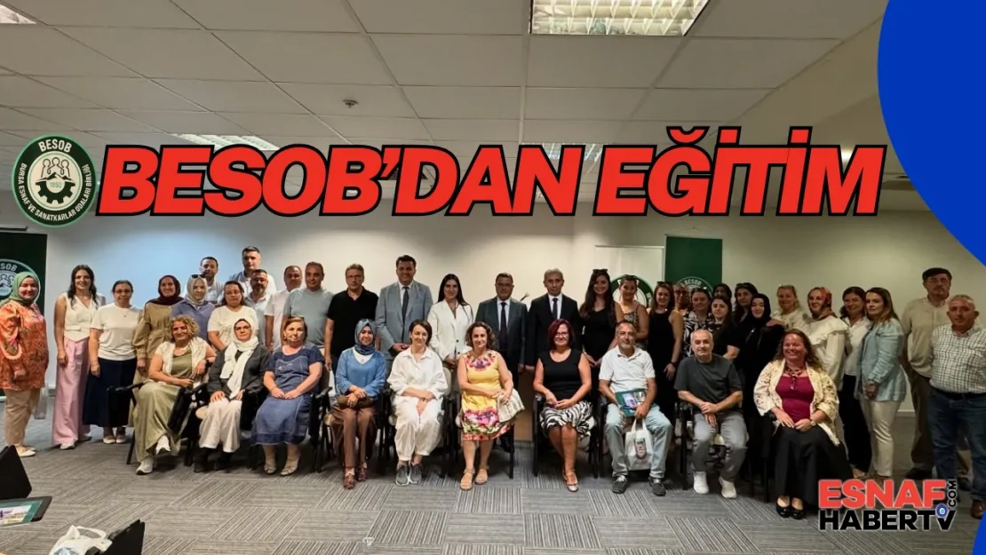 BESOB'dan Oda Genel Sekreterlerine Özel Eğitim: Dijitalleşme ve Afet Hazırlığı Vurgusu