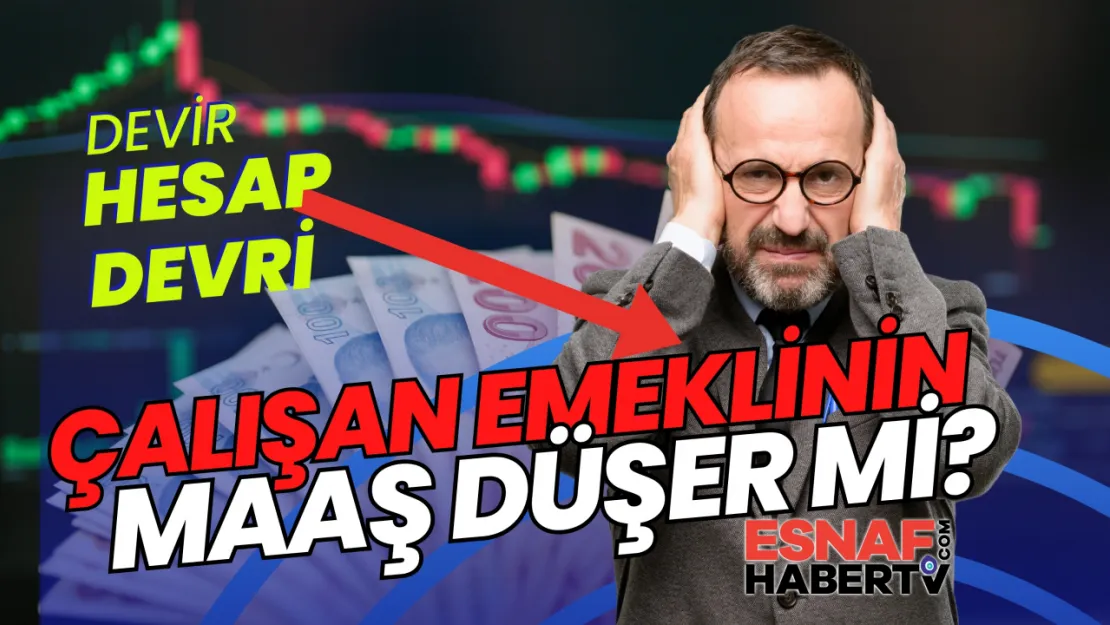 Çalışan emeklilerin maaşı düşer mi ?