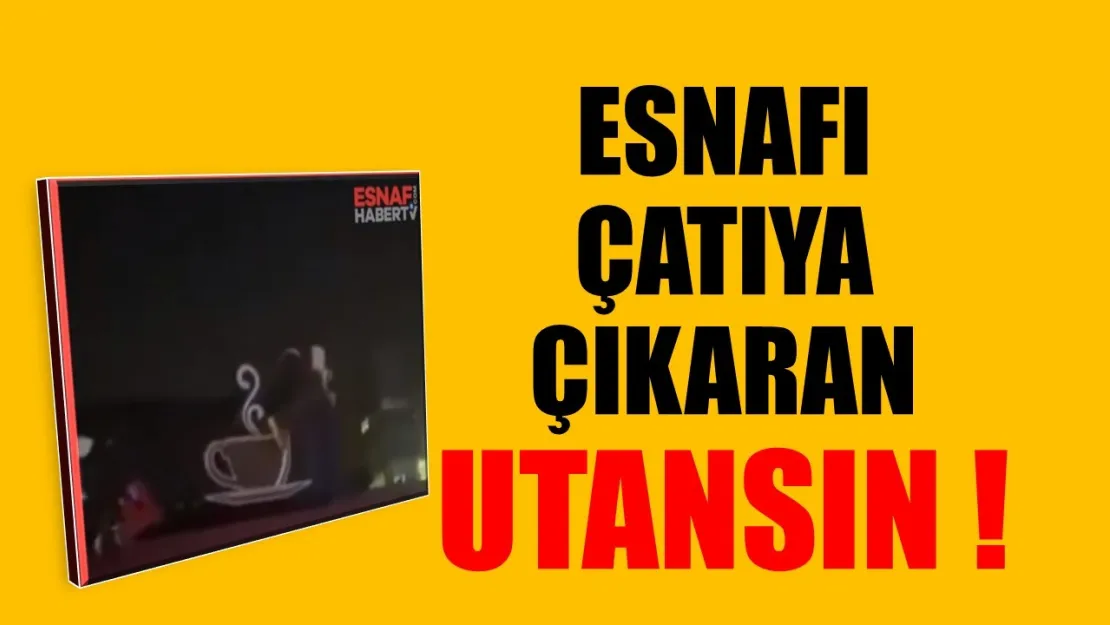 Çatıya Çıkan Esnaf Ne Dedi?