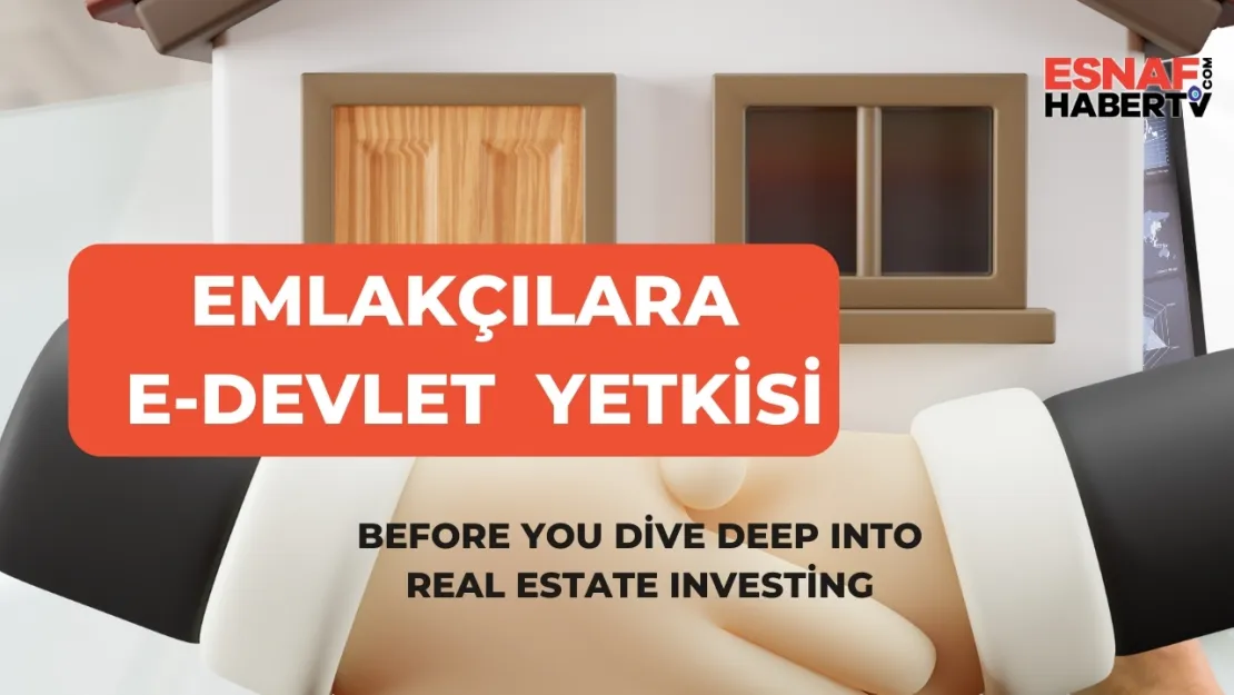 Emlakçı Esnafına e-Devlet Yetkisi