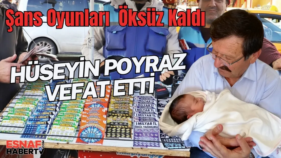 Esnaf Teşkilatı Hüseyin Poyraz'ı Kaybetti