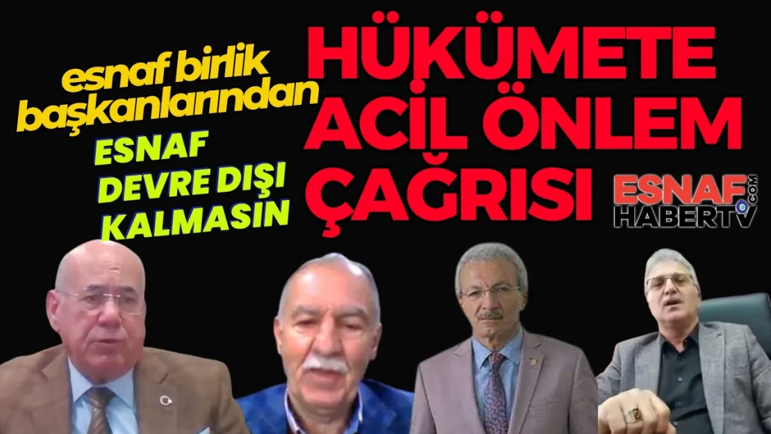 Esnaf ve Sanatkarlar Hükümetten Acil Önlem Bekliyor