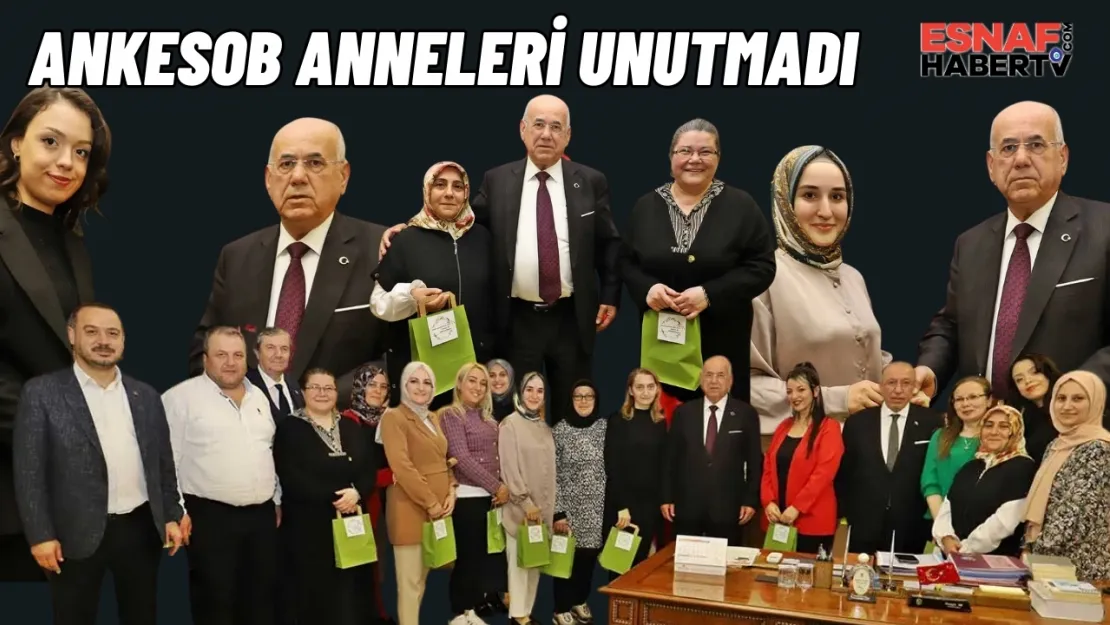 Esnaf ve Sanatkarlarından Anneler Günü'ne Sevgi ve Minnet Seli