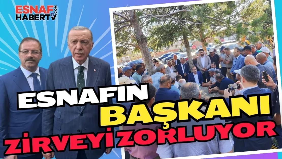 Esnafın Başkanı Akgül Zirveyi  Zorluyor