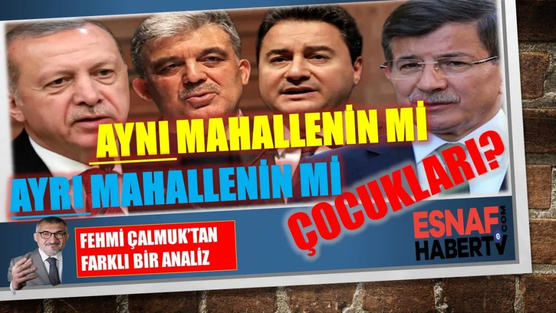 Fehmi Çalmuk Yazıyor...Aynı Mahallenin Mi, Arka Mahallenin Mi Çocukları?