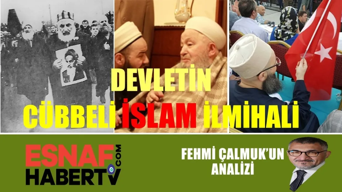 Fehmi Çalmuk Yazıyor...Devletin Cübbeli İslam İlmihali