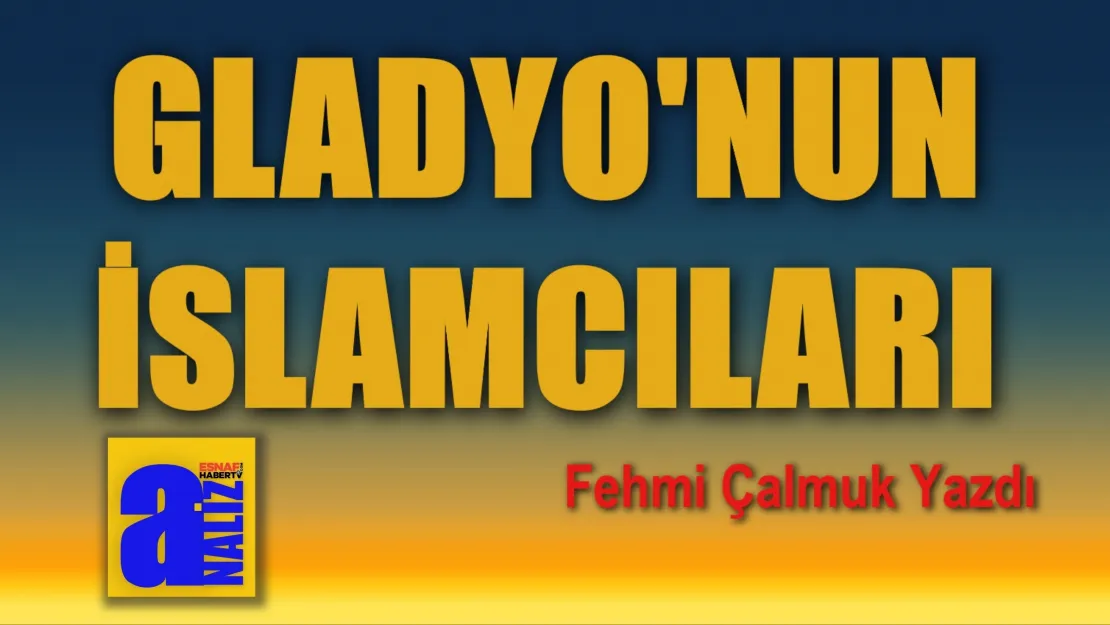 Gladyo'nun İslamcıları