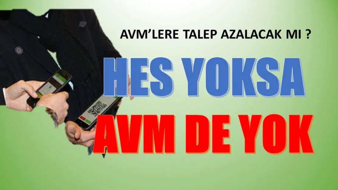 HES'siz AVM'ye Giriş Yok