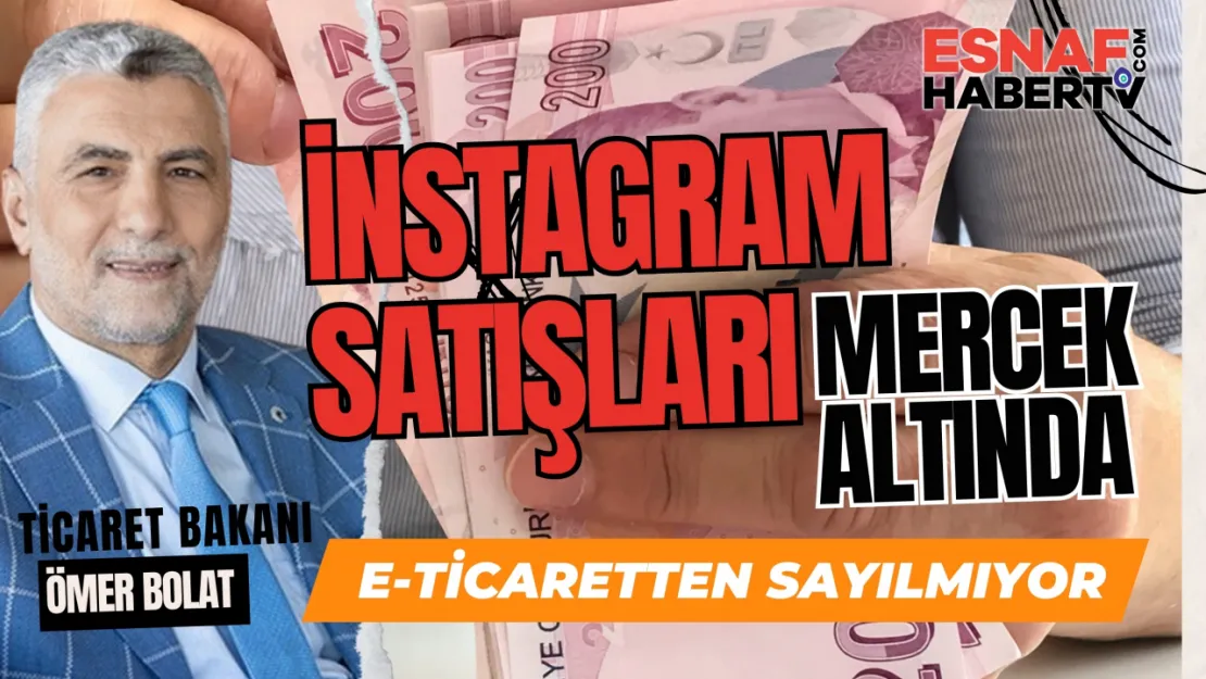 Instagram'da Satış Yapıyorsanız, E-Ticaret Yapmıyorsunuz