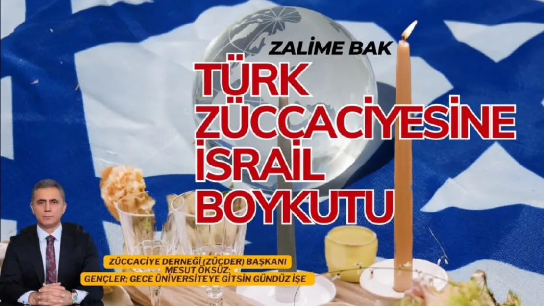 İsrail Türk Züccaciye Ürünlerini Boykot Ediyormuş