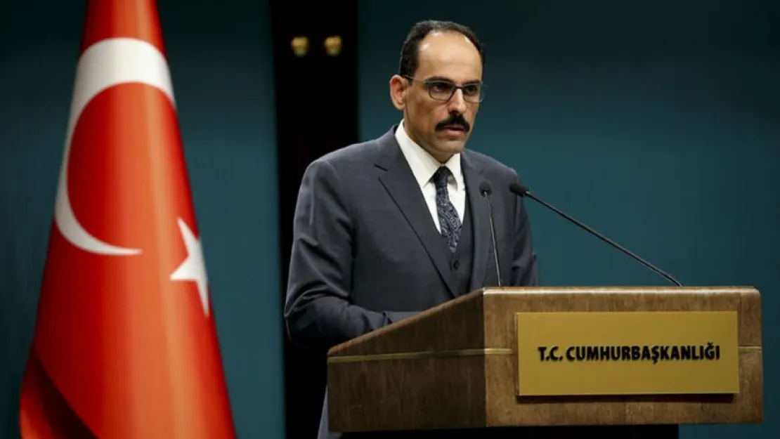 Kalın'dan flaş açıklamalar