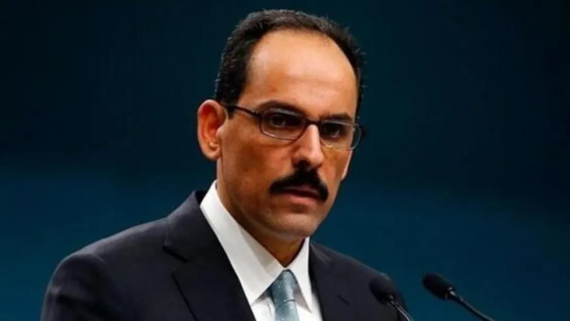 Kalın: Siyasi çözüm için önemli bir fırsattır