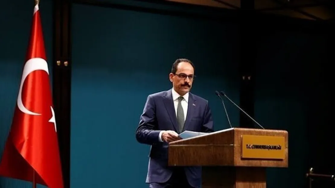 Kalın: Türkiye sahada ve masada güçlü olmaya devam edecek