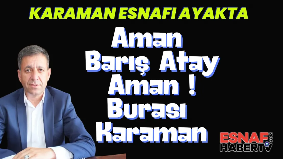 Karaman Esnaf Başkanı Pekoğlu:Şehitlere Vefa Borcumuz Var