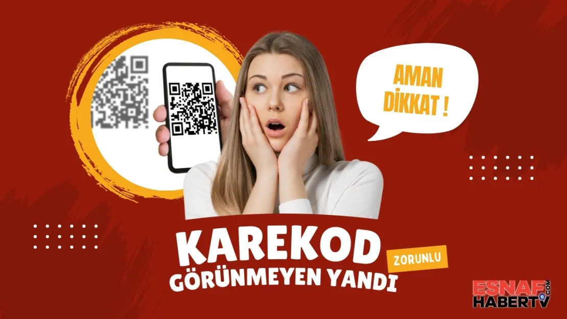 Karekod Görünmüyorsa Cezası Kapıda!