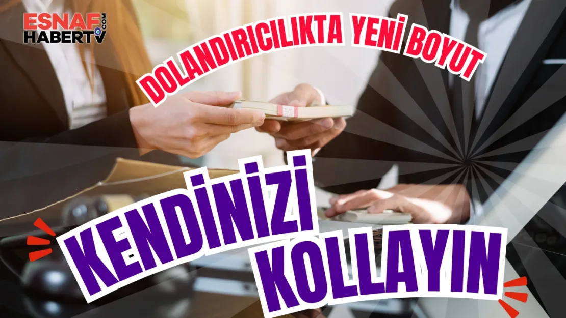 Kendinizi kollayın...Şu anda dolandırılıyor olabilirsiniz