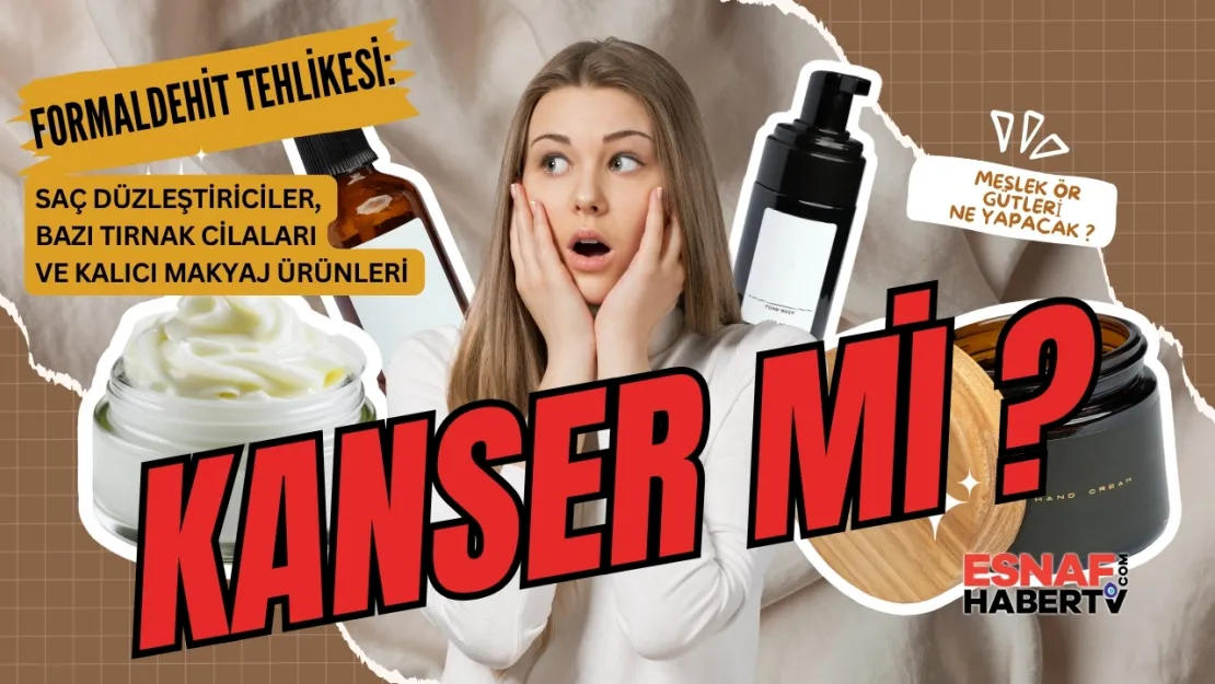 Kozmetikteki Sessiz Tehdit Kanser Riskini Artırıyor...Formaldehit Tehlikesi
