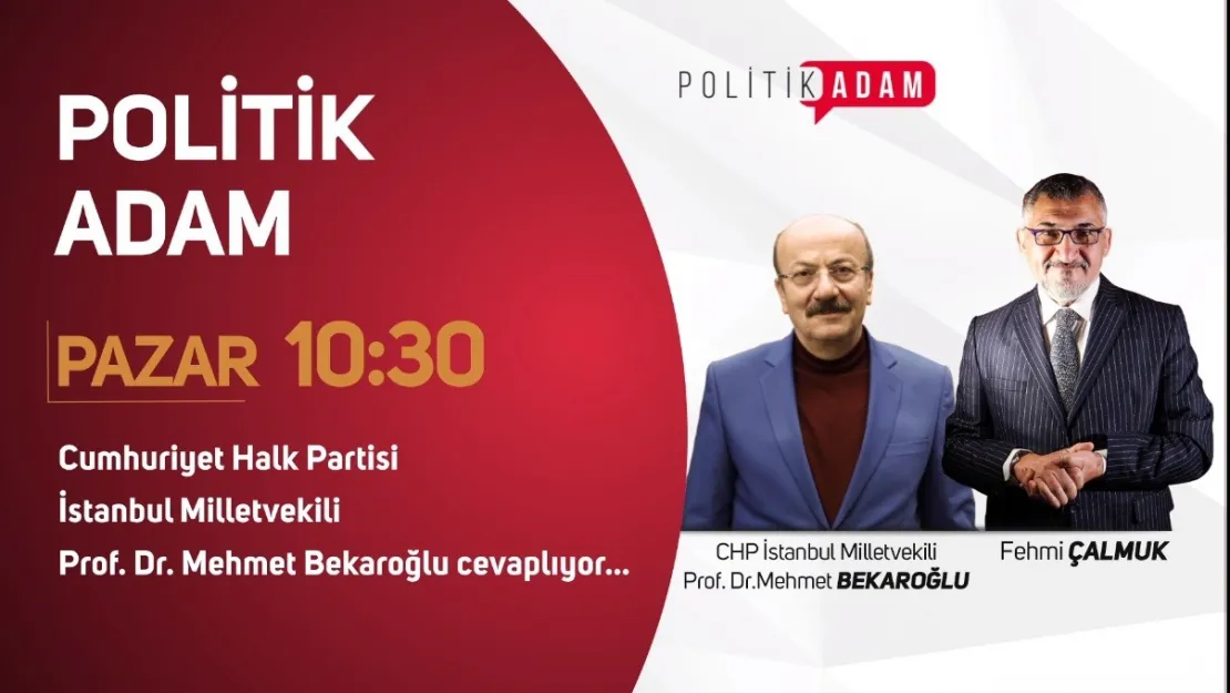 Mehmet Bekaroğlu, Politik Adam Programı'na Konuk Oluyor