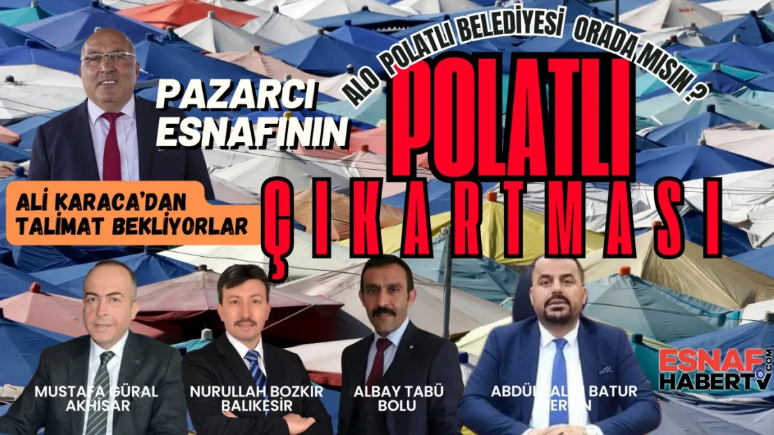 Pazarcı Esnafı Polatlı'ya Çıkartma Yapacak