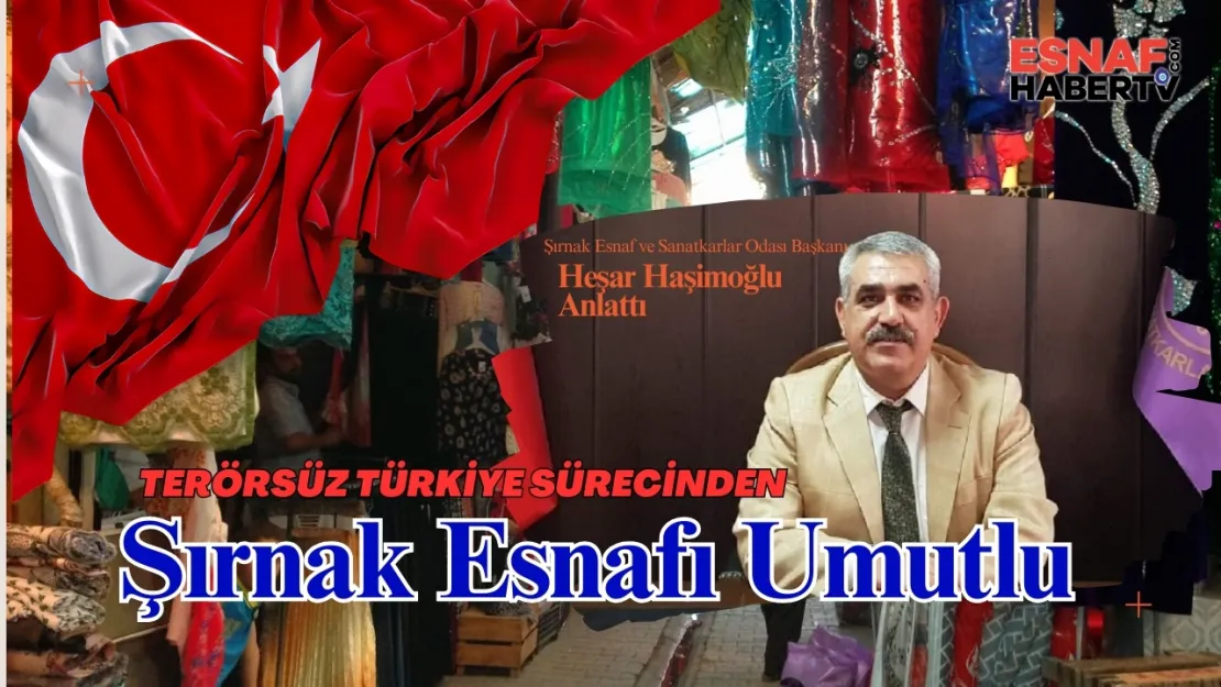 Terörsüz >Türkiye Sürecinden Şırnak Esnafı Umutlu