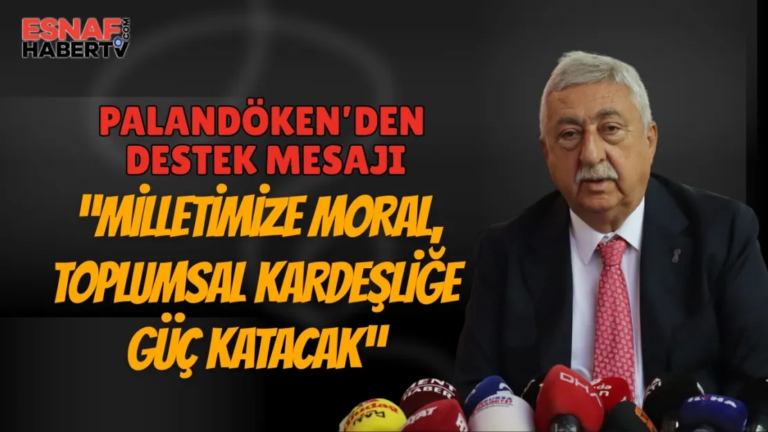 TESK Genel Başkanı Palandöken'den Erdoğan'a Destek