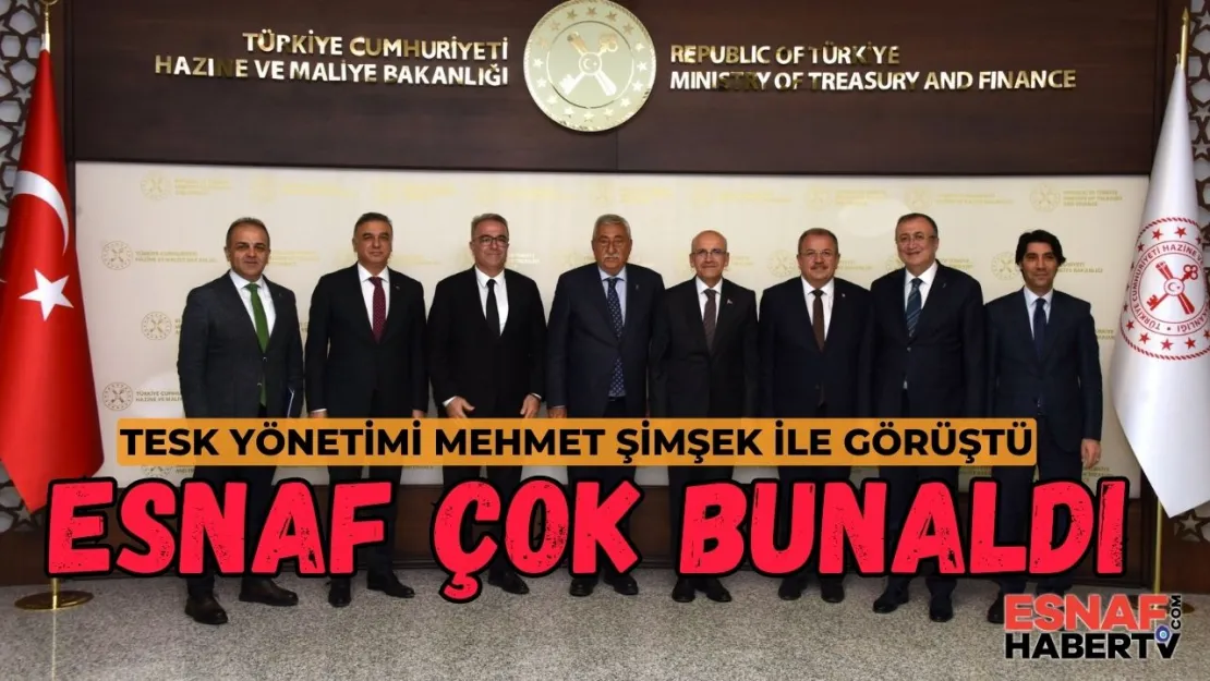 TESK Yönetimi Mehmet Şimşek'e Çıktı