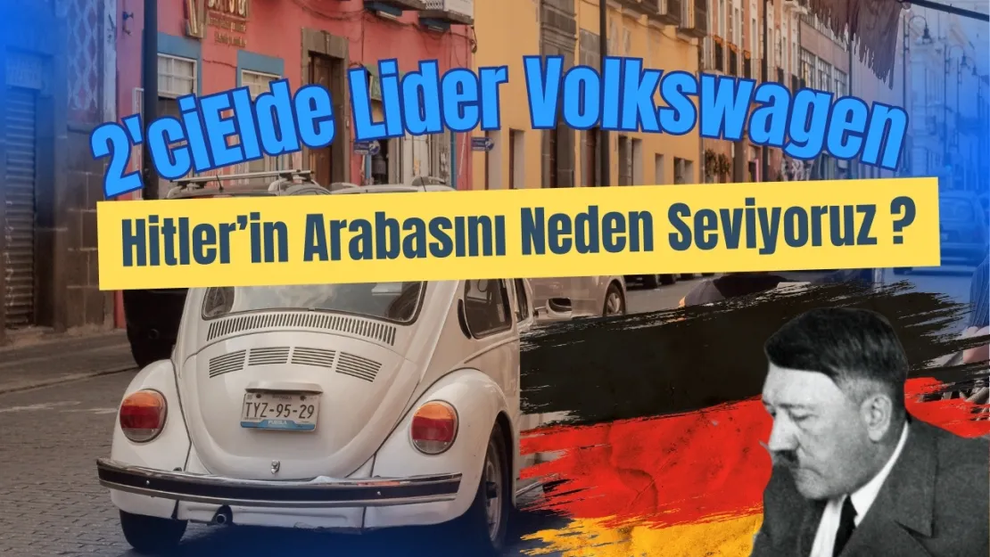 Türk halkı hitlerin arabasını enden seviyor ?