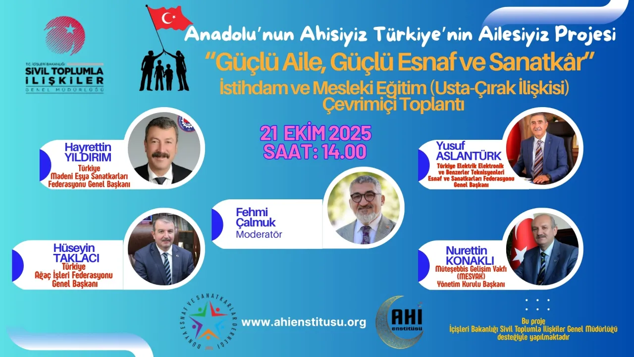 Anadolu'nun Ahisiyiz, Türkiye'nin Ailesiyiz Projesi'nde Gündem: Güçlü Aile, Güçlü Esnaf ve Mesleki Eğitim