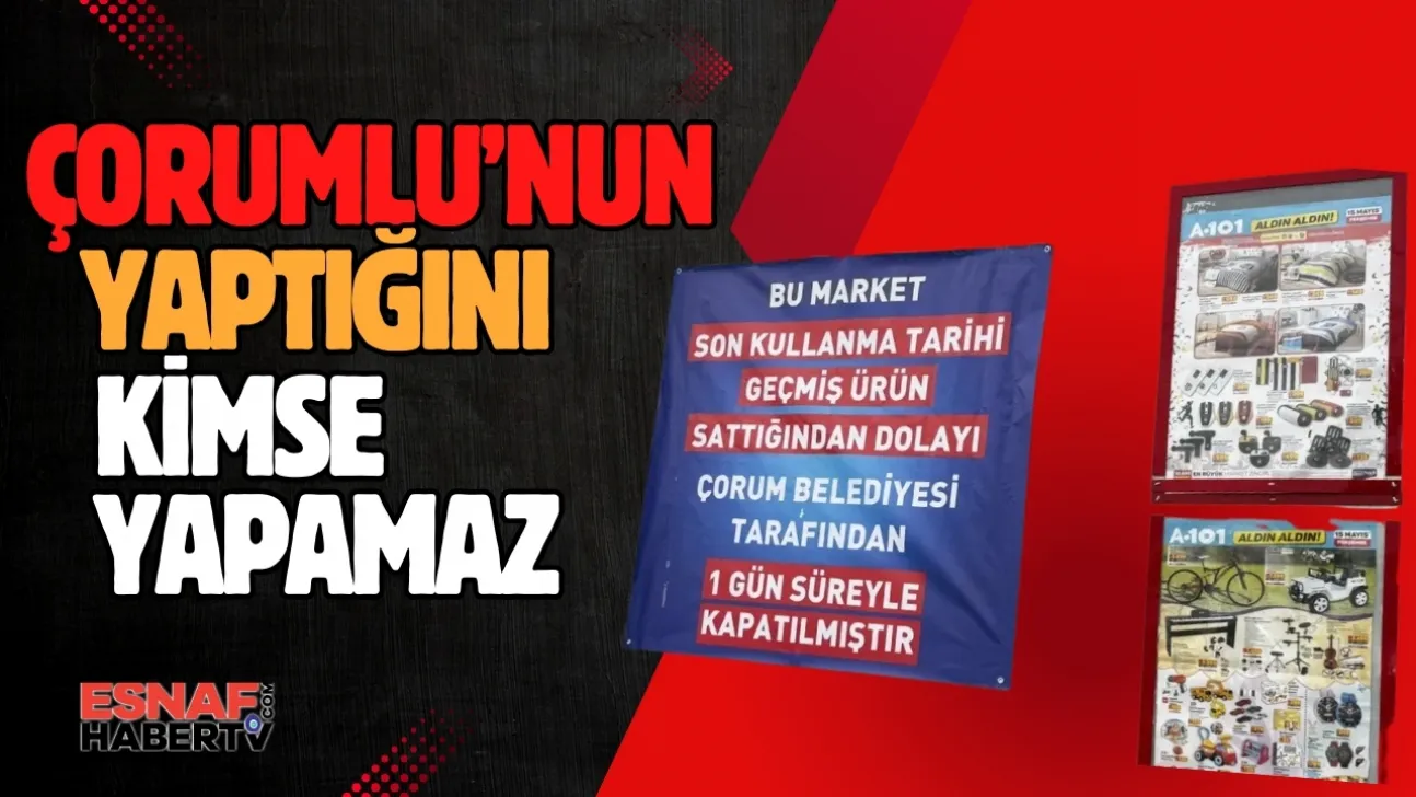 Çorumlu'nun Yaptığını Kimse Yapamaz! O Marketlere Öyle Bir Ceza Kestiler Ki...