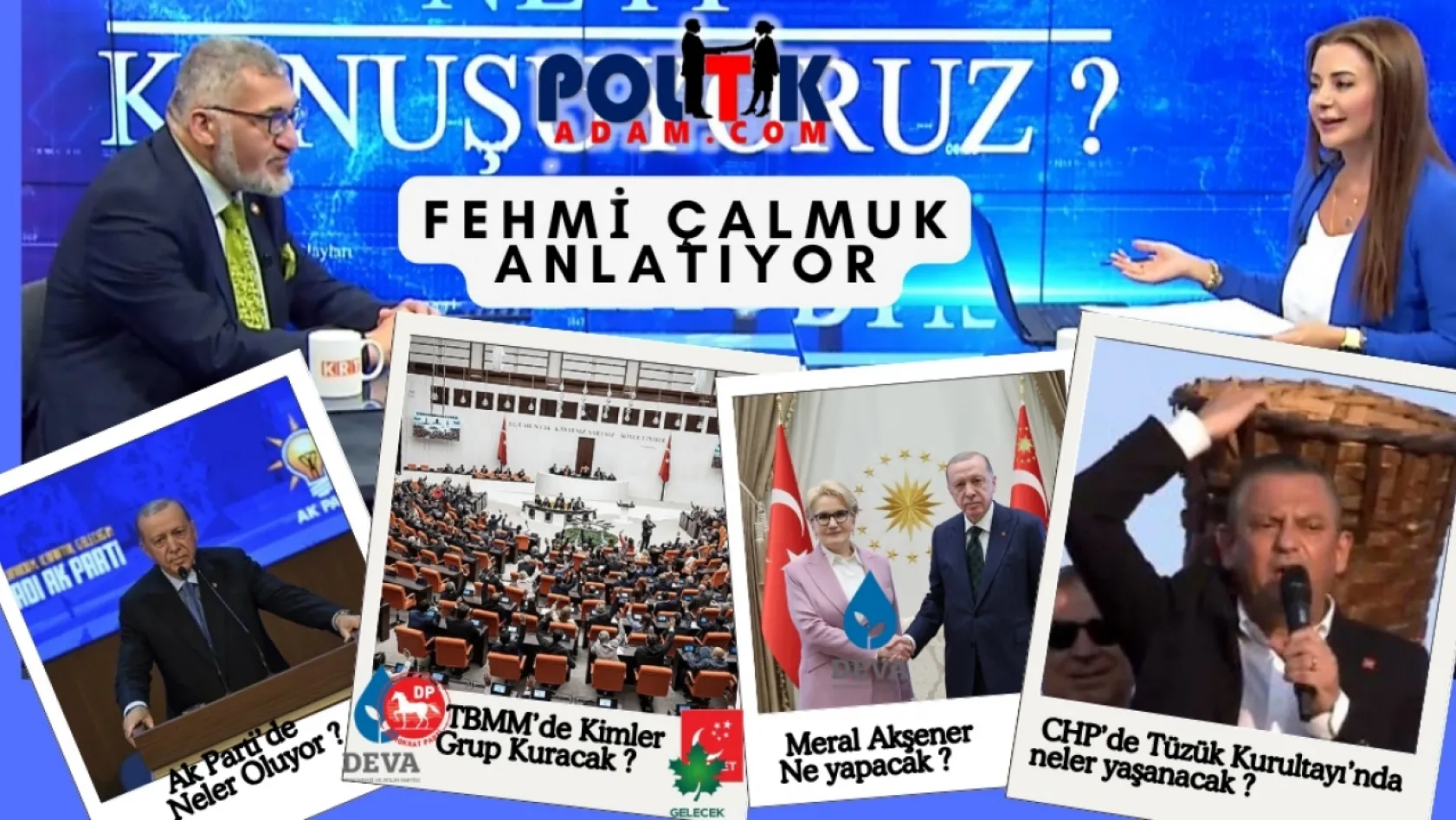 Fehmi Çalmuk Siyasetin Sürprizlerini Açıklıyor