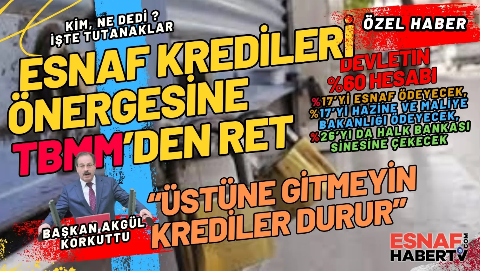 Esnaf Kredileri TBMM Gündemine Geldi... Ama  Çözüm Yok