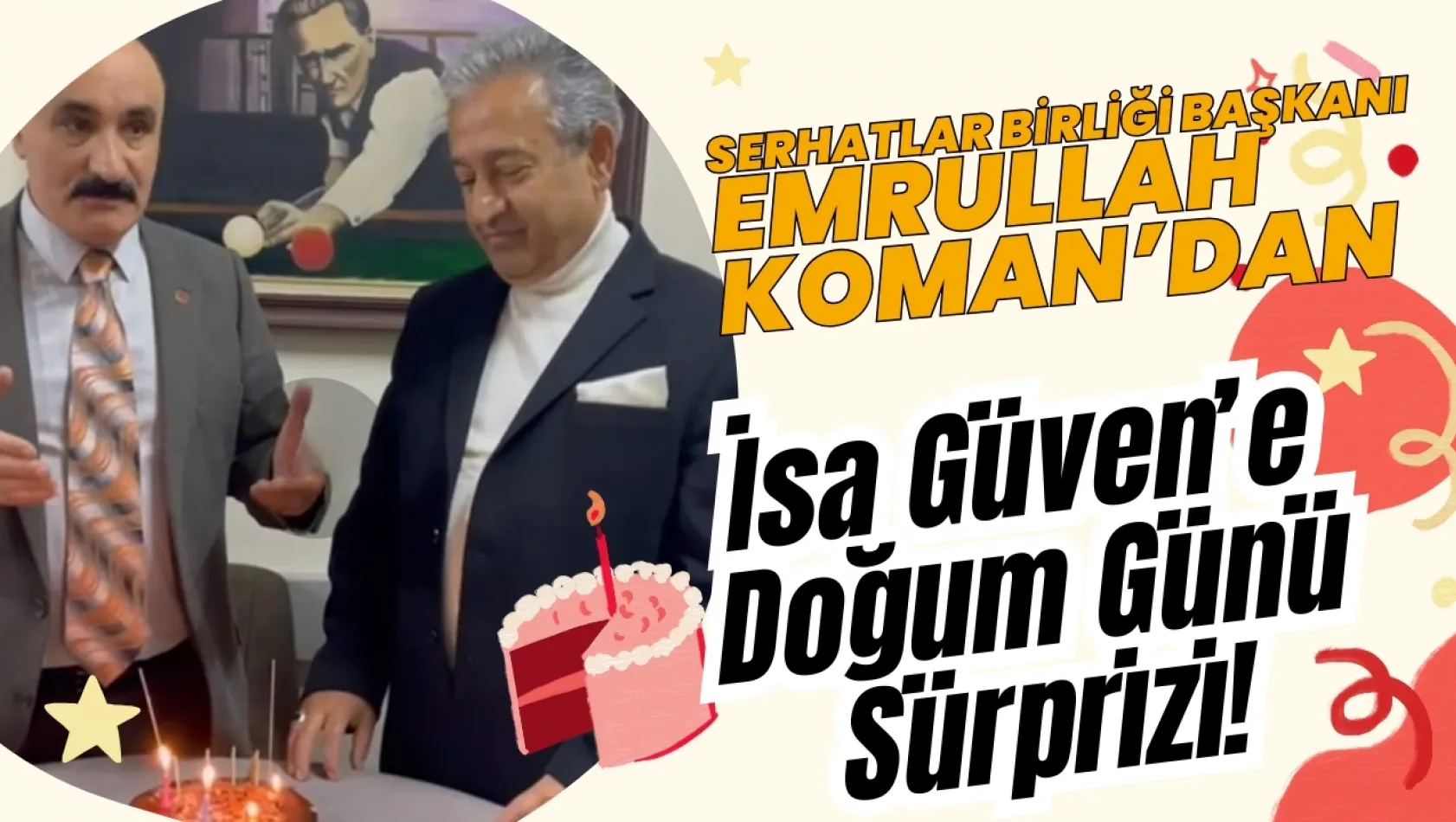 İsa Güven'e Sürpriz Doğum Günü Kutlaması