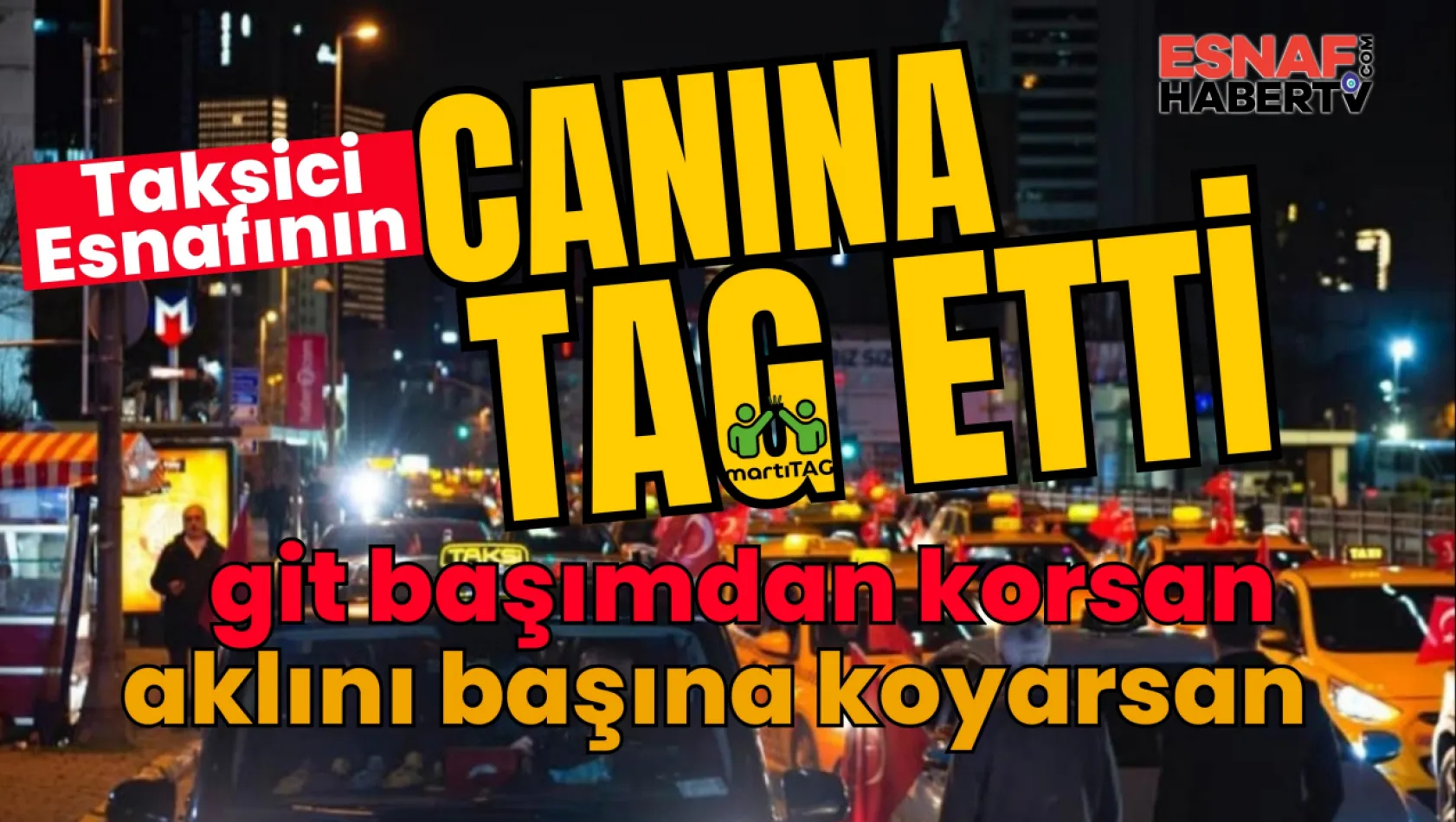 Şoför Esnafının Canına TAG Etti