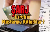 Bu da Oldu...Pes Doğrusu... Müşteri Şarj Ücreti de Ödedi
