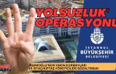 İBB'ye dördüncü dalga operasyon