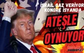 Kongre Trump'a Ateş Püskürürken, İsrail Göklere Çıkarıyor!