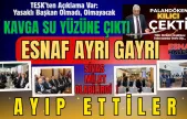 TESK'teki Tartışma Büyüyor... Federasyon Başkanları Faturayı Yanlış Adrese Kestiler