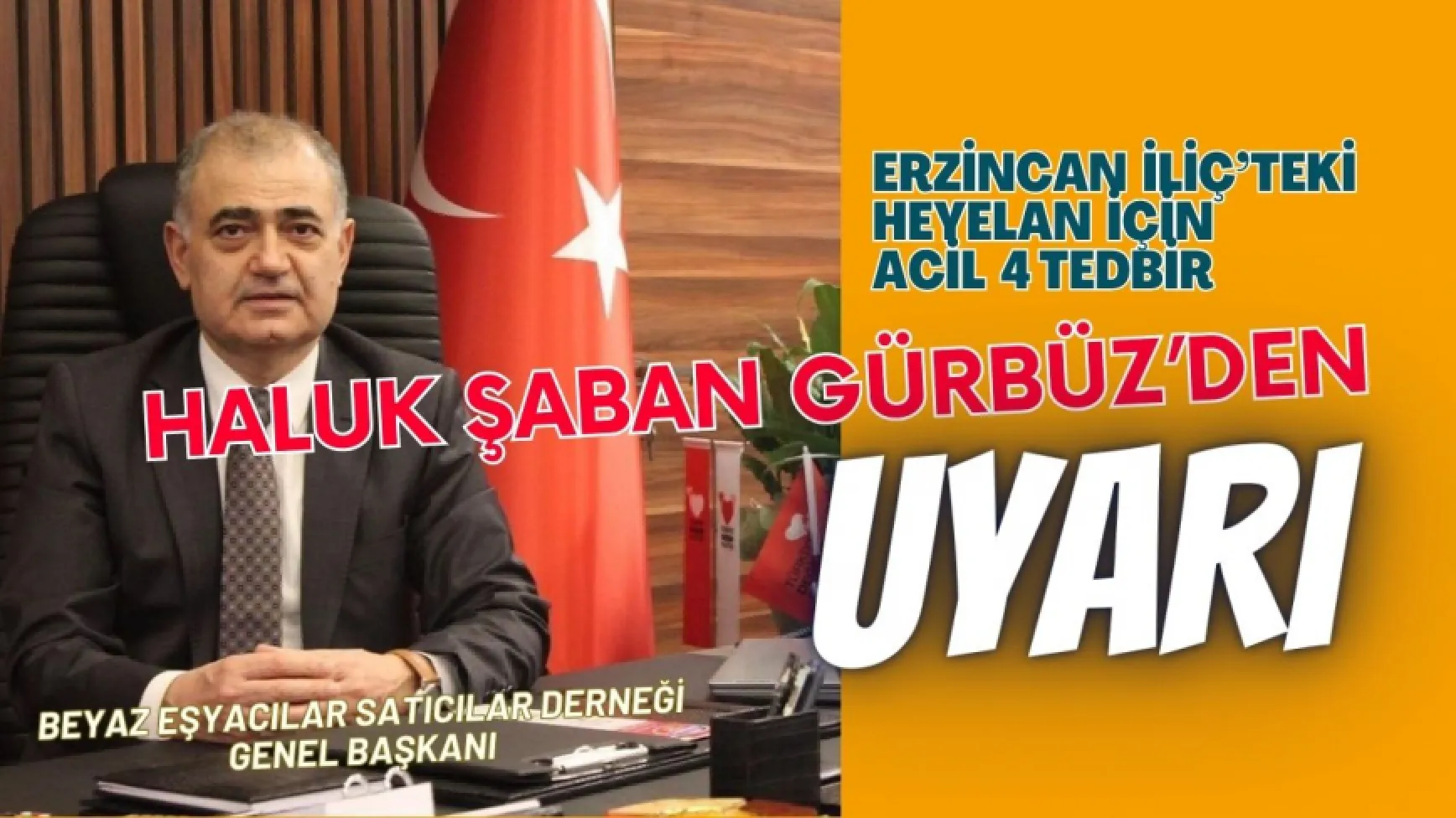 Esnaf Başkanı Gürbüz'den Hükümet'e Erzincan  Önerisi