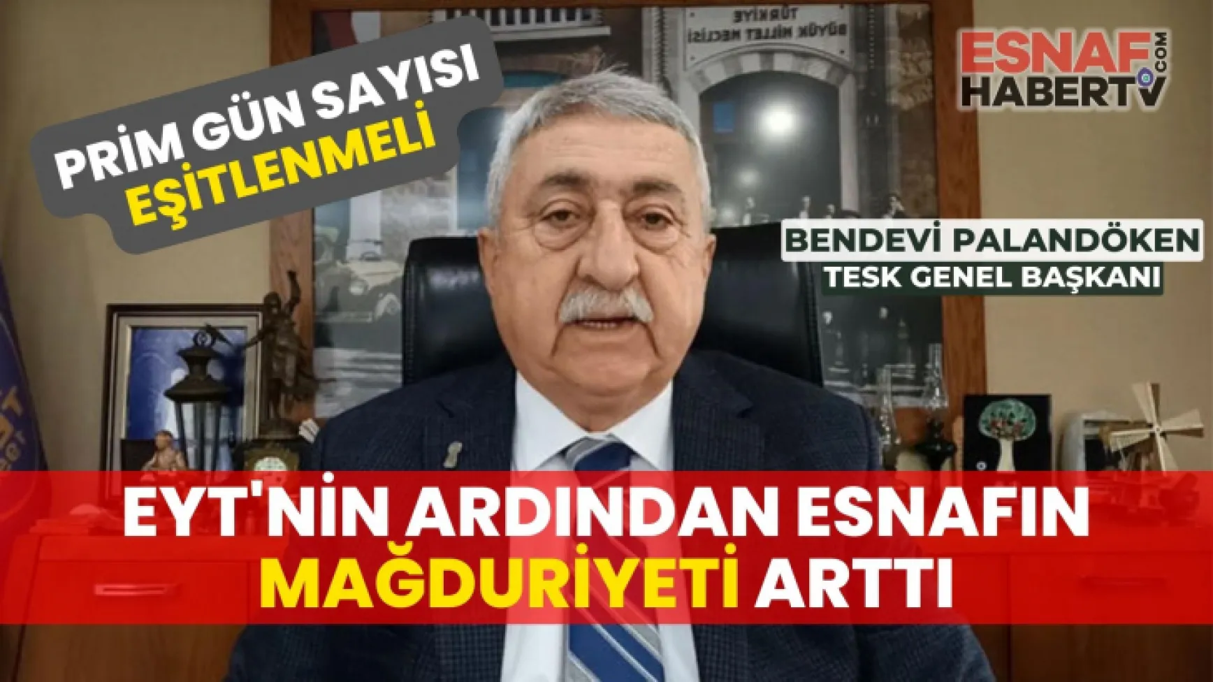 Bağ-Kurlu Esnaf ve Sanatkar da EYT'den Faydalanmalı
