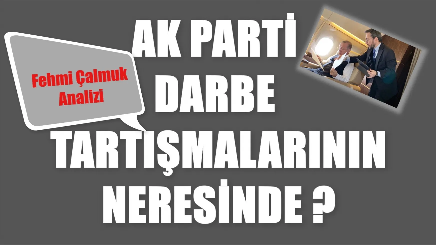 AK Parti'ye Darbe İçeriden Olmasın!