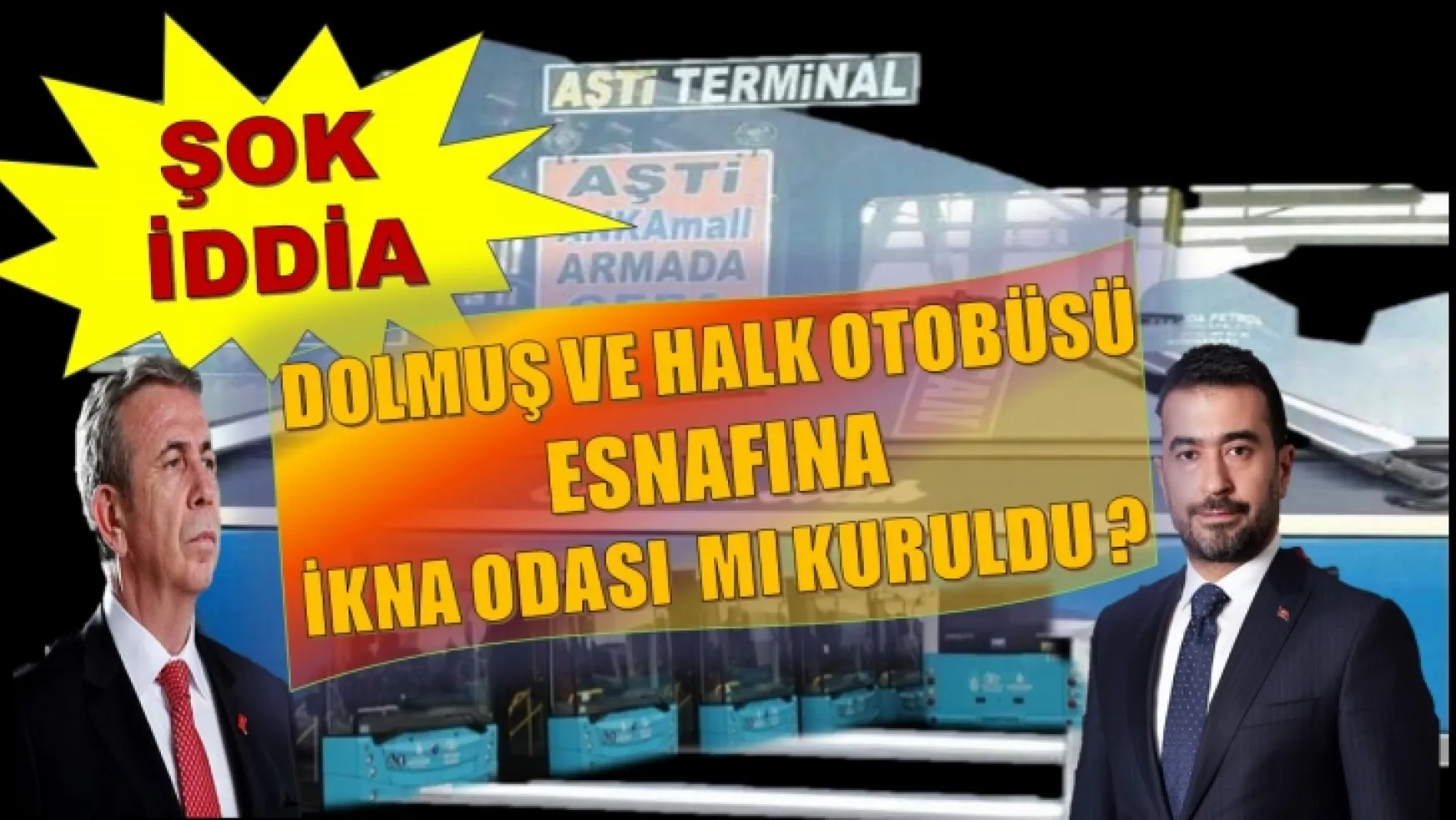 Ankara'lı Dolmuşçu, Halk Otobüsü Esnafı İkna Odasına mı Alındı ?